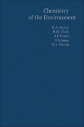 H. M. Clarke, J. P. Ferris R.A. Bailey - Chemistry of The Environment