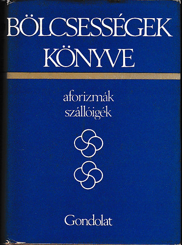 Krist� Nagy Istv�n  (szerk.) - B�lcsess�gek k�nyve II. - 1800 �ta sz�letett szerz�k - Aforizm�k, sz�ll�ig�k (Dedik�lt)