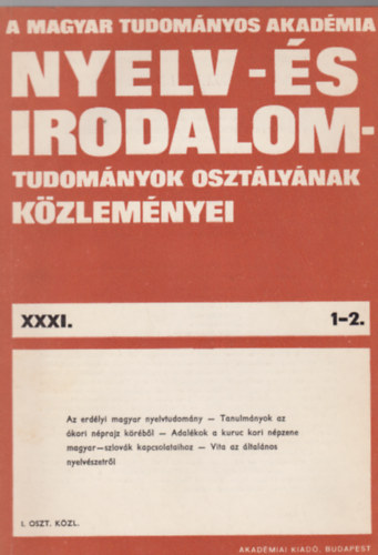 A Magyar Tudomnyos Akadmia nyelv- s irodalomtudomnyok osztlynak kzlemnyei XXXI. 1-2