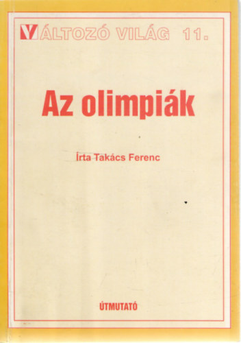 Takcs Ferenc - Az olimpik (Vltoz vilg 11.)