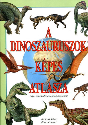 A dinoszauruszok kpes atlasza