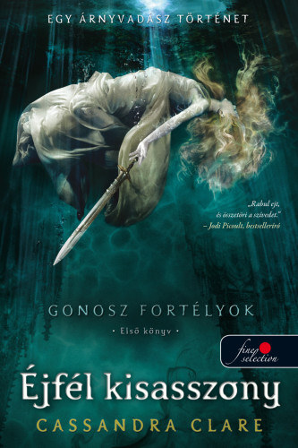 Lady Midnight - jfl kisasszony - Gonosz fortlyok 1. - puha kts