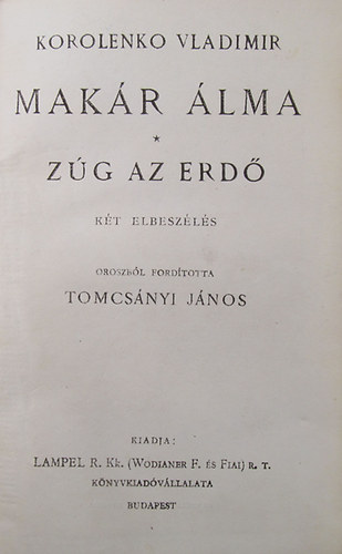 Makr lma / Zg az erd - Gujatun - A diadalmas szerelem dala - fensge - Tallkozsok - Mogens / Lvs a kdben - Az ezstbnya s egyb elbeszlsek - Helga - Marianna - A szv