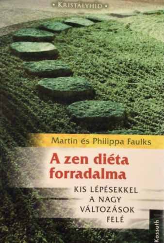 Martin Faulks; Philippa Faulks - A zen dita forradalma - Kis lpsekkel a nagy vltozsok fel