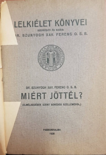 Mirt jttl? - Elmlkedsek Szent Benedek Szellemrl