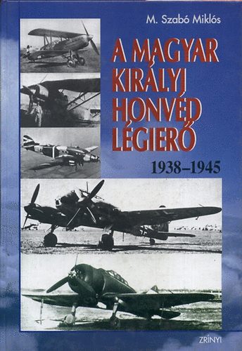 A Magyar Kirlyi Honvd Lgier  1938-1945