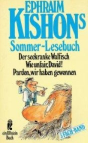 Ephraim Kishon - Ephraim Kishons Sommer-Lesebuch. Der seekranke Walfisch / Wie unfair, David! / Pardon, wir haben gewonnen
