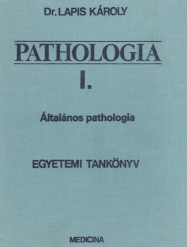 Pathologia I. - ltalnos pathologia