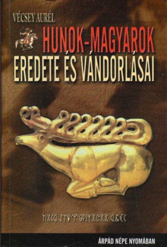 Hunok-Magyarok eredete �s v�rdol�sai (�rp�d n�pe nyom�ban)