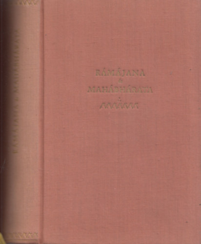 Baktay Ervin  (feldolg.) - Rámájana és Mahábhárata - Elbeszéli Baktay Ervin