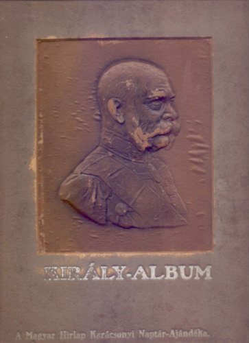 Kirly-Album - A Magyar Hirlap ajndk-naptra az 1911. esztendre