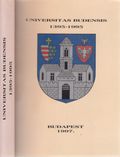 Universitas Budensis 1395-1995. (angol-nmet-francia nyelv)- dediklt