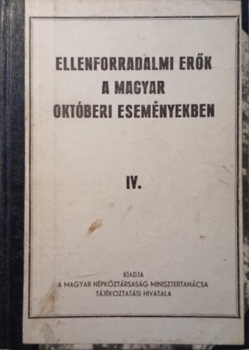 Ellenforradalmi er�k a magyar okt�beri esem�nyekben IV.