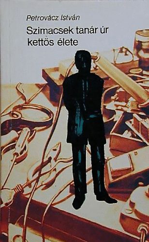 Petrov�cz Istv�n - Szimacsek tan�r �r kett�s �lete