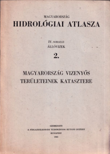 Magyarorszg hidrolgiai atlasza (IV. sorozat - llvizek 2. - Magyarorszg vizenys terleteinek katasztere)