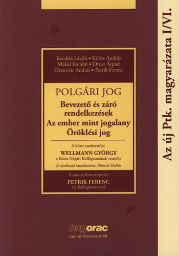 Polgri jog - Az j Ptk. magyarzata I/VI. - Bevezet s zr rendelkezsek - Az ember mint jogalany - rklsi jog