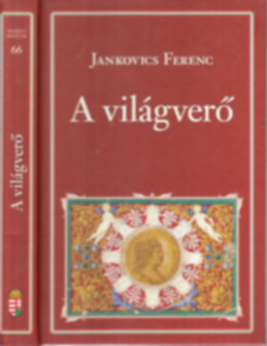 Jankovics Ferenc - Világverő Mátyás király I-III. (A világverő - A fáklya kilobbant - A budai Napkirály) Nemzeti könyvtár 66, 67, 68