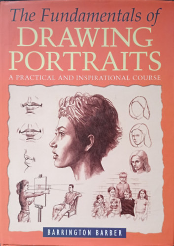 The Fundamentals of drawing portraits - A practical and inspirational course