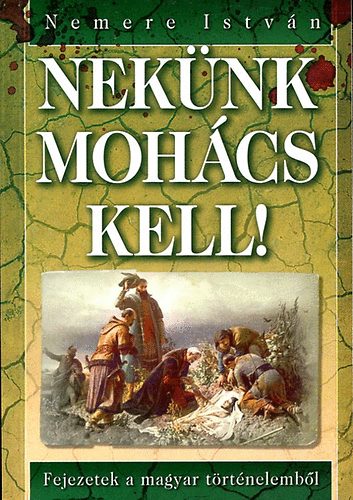 Neknk Mohcs kell!