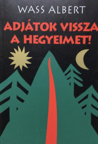 Adj�tok vissza a hegyeimet!