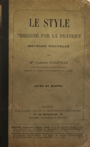 Clarisse Juranville - Le style enseigné par la pratique. Méthode nouvelle.
