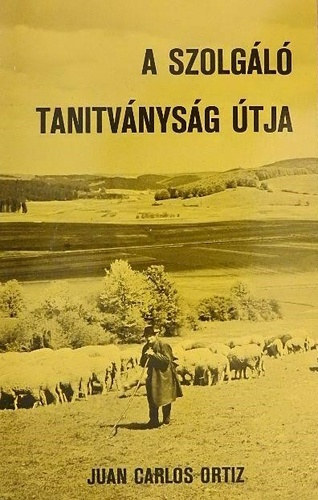 Juan Ortiz Ortiz - A szolgl tanitvnysg tja