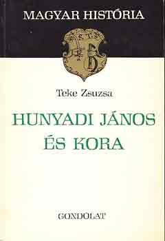 Hunyadi J�nos �s kora (magyar hist�ria)