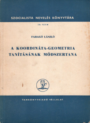 A koordinta-geometria tantsnak mdszertana- Szocialista nevels knyvtra 126 sz.
