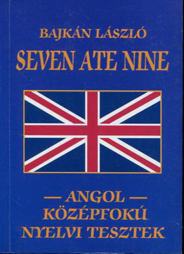 Seven Ate Nine -Angol-  kzpfok nyelvi tesztek