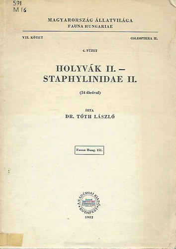 Tth Lszl dr. - Holyvk II. - Staphylinidae II. (Magyarorszg llatvilga - Fauna Hungariae 151., VII. ktet, Coleoptera II., 6. fzet)