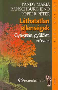 Lthatatlan ellensgek - Gyvasg, gyllet, erszak - Az let dolgai