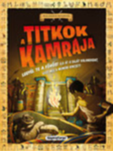 A titkok kamrja (Kalandos Kldets) - Legyl Te a fhs! ld t a sajt kalandodat, vdd meg a mmik kincst!