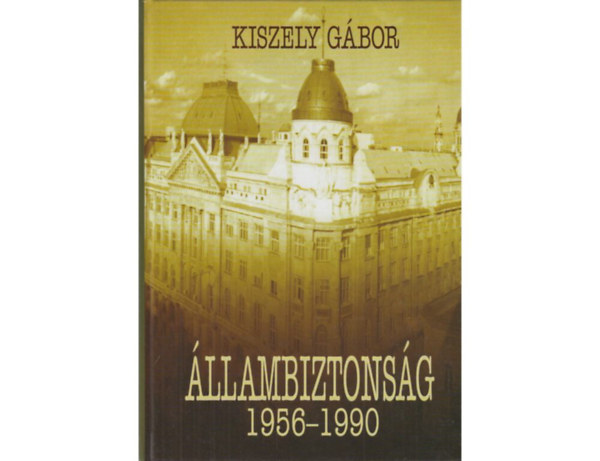 llambiztonsg 1956-1990  (A kommunista restaurci politikai rendrsge - A Nagy Imre-gy koncepcijnak realizlsa - Az llambiztonsg mechanizmusa)