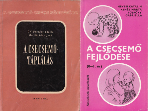 2 db Csecsem�gondoz�s: A csecsem�t�pl�l�s, A csecsem� fejl�d�se