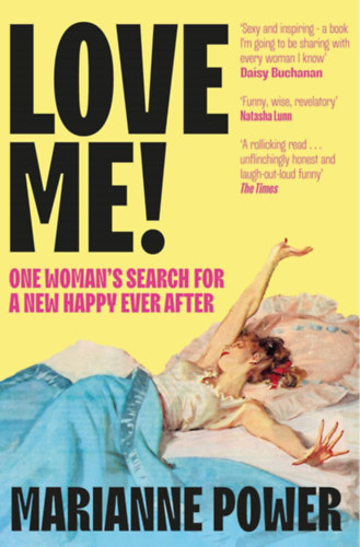 Marianne Power - Love Me: One Woman's Search for a Different Happy Ever After