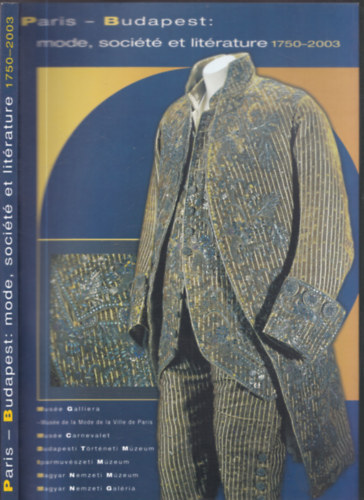 Paris-Budapest: Mode, Socit et Litrature 1750-2003