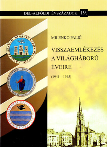 Visszaemlkezs a vilghbor veire (1941-1945)