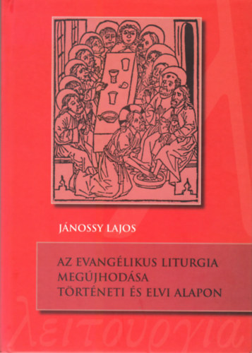 Az evanglikus liturgia megjhodsa trtneti s elvi alapon