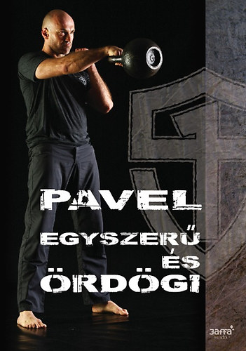 Pavel Tsatsouline - Egyszer s rdgi