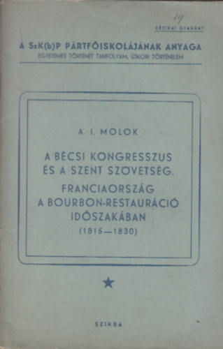 A bcsi kongresszus s a Szent Szvetsg. Franciaorszg a Bourbon-restaurci idszakban (1815-1830)