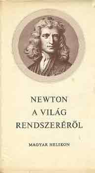 Isaac Newton - A vilg rendszerrl
