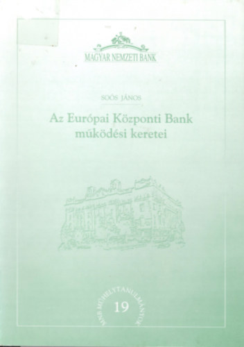 Az Eurpai Kzponti Bank mkdsi keretei (MNB Mhelytanulmnyok)