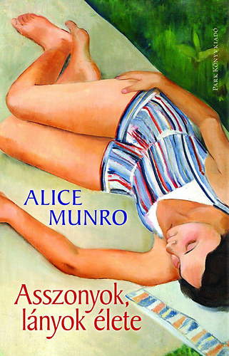 Alice Munro - Asszonyok, lnyok lete