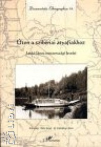 H�la; Ifj. Kodol�nyi  (szerk.) - �ton a szib�riai atyafiakhoz (Jank� J�nos oroszorsz�gi levelei)