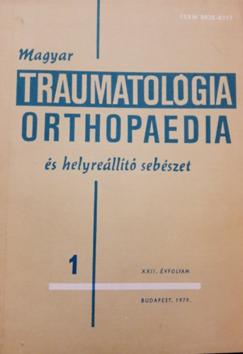 Magyar Traumatolgia Orthopaedia s helyrellt sebszet - 1979. XXII. vfolyam 1. szm