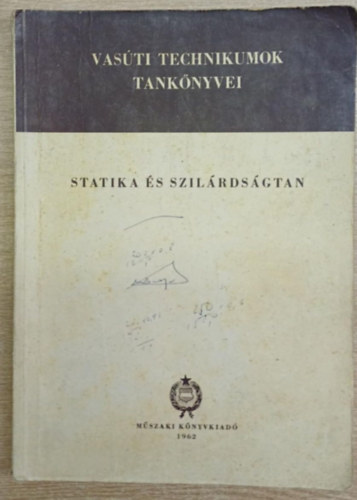 Statika �s szil�rds�gtan a vas�ti technikumok sz�m�ra