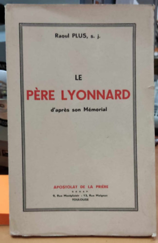 Le Pre Lyonnard d'aprs son Mmorial (Lyonnard atya megemlkezsrl)(Apostolat de la Prire)