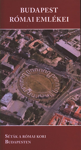 Budapest r�mai eml�kei- S�t�k a r�mai kori Budapesten (Aquincumi zsebk�nyvek 4.)