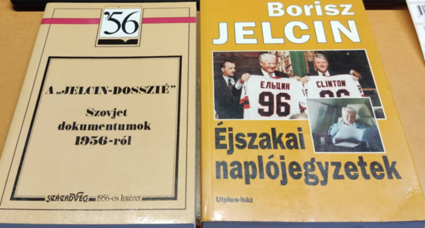 Borisz Jelcin - A "Jelcin-dosszi": Szovjet dokumentumok 1956-rl + jszakai napljegyzetek (2 ktet)