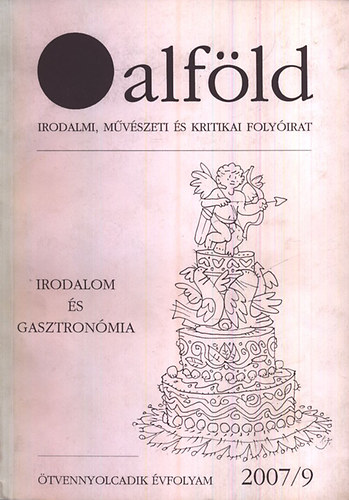 Alf�ld 2007/9 (Irodalom �s gasztron�mia)